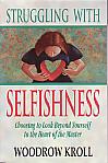 Struggling With Selfishness- by Woodrow Kroll